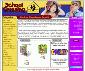 eschoolcrossing.com: Eschool Crossing
Owned and operated by teachers, the School Crossing staff is dedicated to meeting all of your educational needs. Visit School Crossing today! View our upcoming events and specials calendar. Please feel free to browse our web site and take a look at al our wonderful products for your childs education. You cna now order School Crossing\'s entire educational line right here on the internet or visit our store at 5540 Library Lane in Beautiful Colordao Springs