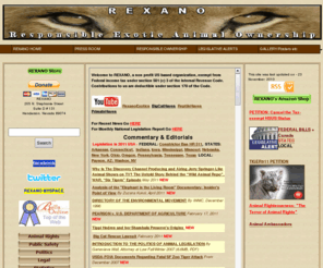 rexano.org: Rexano, Responsible Exotic Animal Ownership
Welcome to REXANO dedicated to the responsible private exotic and wild animal ownership. 
Our mission is preserving and protecting rights of people to own and conserve these magnificient animals such as lions,
 tigers, cheetah, servals, caracals, ocelots and many other wildcats, reptiles, primates and birds, while protecting public safety.