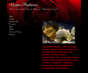 cidmay.com: Gotas Poéticas
Poesias - site oficial de Maria Aparecida Maia de Oliveira