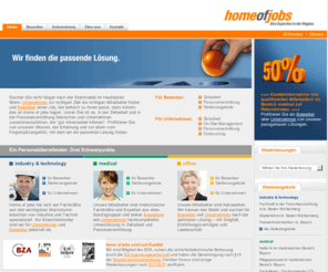 homeofjob.net: home of jobs ist der Personaldienstleister für Unternehmen und ihre Mitarbeiter in den Bereichen gewerbliches, medizinisches und kaufmännisches Personal.
home of jobs ist der Personaldienstleister für Unternehmen und ihre Mitarbeiter in den Bereichen gewerbliches, medizinisches und kaufmännisches Personal