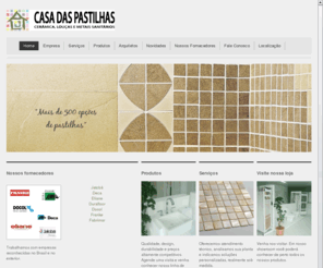 casadaspastilhas.com: Casa das Pastilhas - Florianópolis - Home
Casa das Pastilhas - Empresa em Florianópolis - SC especializada em cerâmicas, louças, metais sanitários, pisos laminados, porcelanato e soluções para cozinhas. Jatobá, Deca, Durafloor, Docol, Eliane, Franke e Fabrimar.