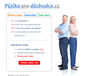 pujcka-pro-duchodce.cz: Půjčky pro důchodce 2011
Rychlé a dostupné půjčky pro důchodce - žádejte půjčku snadno a rychle online zde.