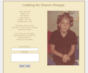 sharonpinegar.com: Please help us find Sharon Pinegar missing since 1987. ~ 
Mother~Sister~Friend~
