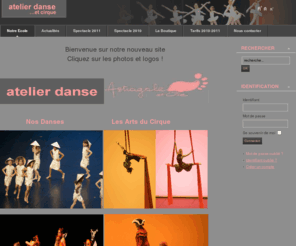 atelierdanse.com: Ecole Danse Cirque
Ecole de danse et cirque. Danse hip hop, Modern Jazz, Contemporain et Classique. Arts du cirque, équilibre sur objet, aérien, jeu de clown et acrobatie théâtrale. 