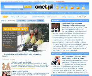 onet.pl: Onet.pl - Polski Portal Internetowy
Dzisiaj w Onet.pl: wiadomoĹci z kraju i ze Ĺwiata; biznes, sport, rozrywka i pogoda. SprawdĹş pocztÄ, bloguj, czatuj i umawiaj siÄ na randki.