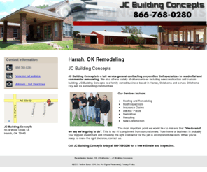 jcbuildingconcepts.net: Remodeling Harrah, OK ( Oklahoma ) - JC Building Concepts
JC Building Concepts is a full service general contracting corporation that specializes in residential and commercial remodeling. Call 866-768-0280