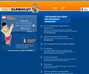 viestikunkku.com: Ilmaiset tekstiviestit - Viestikunkku.fi - Lähetä ilmaisia tekstiviestejä
Viestikunkku.fistä voit lähettää ilmaisia tekstiviestejä Suomeen ja kaikkialle maailmaan. Viestit ovat aivan kuin omasta kännykästäsi - lähettäjänä näkyy oma numerosia eikä viesteissä ole mainoksia.