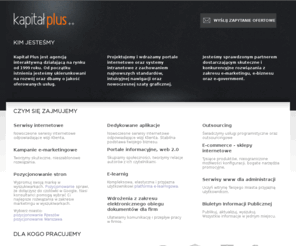 kapitalplus.com.pl: Strony www, pozycjonowanie - Agencja interaktywna Kapitał Plus Rzeszów
Agencja interaktywna Kapitał Plus działa w branży internetowej od 1990 roku. Projektowanie i wdrażanie aplikacji internetowych, pozycjonowanie i optymalizacja serwisów internetowych, kompleksowe usługi z zakresu e-marketingu.