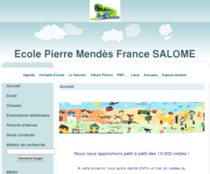 pierre-mendes-france.com: Ecole Pierre Mendès France SALOME
Site qui permet de partager et d'échanger sur l'école Pierre Mendès France de Salomé.