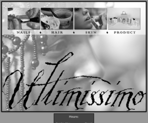 ultimissimo.com: Salon Ultimissimo - Nails|Hair|Skin|Products
Ultimissimo: Ultimately the last in hair