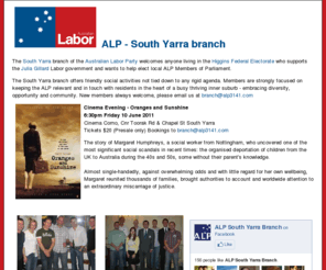 alp3141.com: ALP - South Yarra branch
The South Yarra branch of the Australian Labor Party welcomes anyone living in the Higgins Federal Electorate who supports Labor