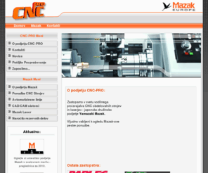 cnc-pro.si: CNC-PRO, d.o.o. Zastopstvo Mazak Slovenija
CNC-PRO, zastopstvo Mazak Slovenija