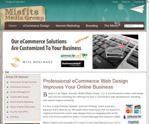 misfitsmediagroup.com: Ecommerce Web Design | Internet Marketing | Misfits Media Group
The Misfits offer professional eCommerce web design, as well as search engine marketig services including SEO and Pay Per Click management, and brand identity.
