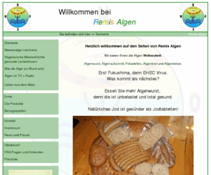 remis-algen.de: Weltneuheit: Algen statt Fleisch, hier ist die Alternative zu Tofu
Weltneuheit: Algen statt Fleisch oder Tofu. Remis Algen Spezialitaeten bietet Algenwurst,
Aufschnitt, Hamburger, Bratwurst, Bruehwurst, Wiener Wurst, Currywurst, Algenkekse.
Vegetarische Meeresfruechte gesund und geschmackvoll.
