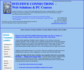 intuitiveconnections.com: Intuitive Connections Website Design Solutions Cape Town South Africa
Website Designs - Cape Town. Website designer offering Website Design Solutions, that are affordable, personalised to suite your vision and budget