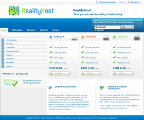 realityhost.be: ..:: RealityHost ::.. Internet Services
Webhosting, Resellerhosting, Domein namen, Backup Service tegen scherpe prijzen !!!