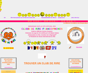 clubderire.org: Les Clubs de Rire - Site officiel de l'Ecole Internationale du Rire
Tout sur les clubs de rire, rire, yoga du rire et sophrologie ludique