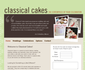 classicalcakes.com: wedding cakes celebration cakes cupcakes
Wedding cakes, celebrations cakes, cupcakes