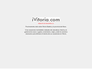 ivitoria.com: Vitoria, todo sobre Vitoria-Gasteiz
Información para conocer y organizar tu viaje a Vitoria; historia, lugares de interés, fotos y los mejores hoteles y apartamentos.