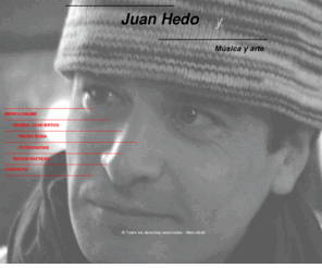 juanhedo.es: Juan Hedo - Cantautor - Segovia
Juan Hedo, msico cantautor y poeta universal.