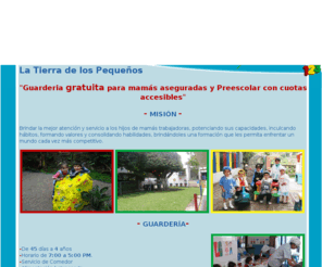 latierradelospequenos.com: CENDI La Tierra de los Pequeños - Guardería Gratuita y Preescolar con cuotas accesibles en Cuernavaca Morelos
Guarderia Gratuita con Horarios Ampliosen Cuernavaca Morelos La Tierra de los Pequeños con manejo de valores, con Simulacros, Retardantes de Incendio, Sistema de Deteccion de Incendio, Vigilancia, Transparecia ciudadana, Circuito Cerrado de Vigilancia, extintores, RSP y PRIMEROS AUXILOS