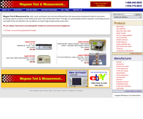 megowntestandmeasurement.com: Megown Test & Measurement Inc., Test Equipment Rentals, Electronic Test and Measurement Equipment, Agilent, HP, Hewlett Packard, Tektronix, Fluke, Anritsu
test equipment. Megown Test and Measurement Inc. sells electronic equipment manufactured by Tektronix, HP, Fluke, Anritsu including oscilloscope, spectrum analyzer, network analyzer