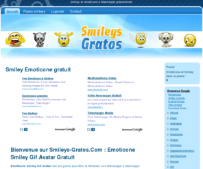 smileys-gratos.com: Emoticone, smiley, gif, avatar gratuit sur Smileys Gratos
Smileys-gratos est un site qui regroupe plusieurs milliers d'Emoticone et Smiley  pour embellir vos conversations sur le net. Fini le chat simple, vive le chat interactif avec images a gogo!