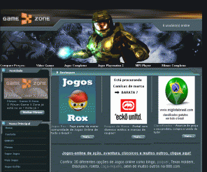 gamexzone.com.br: Jogos online gratis jogos completos download de jogos roms emuladores torrents
Site de jogos, torrents, downloads, jogos online gratis, jogos online grátis, Dicas de jogos online, video games, jogos de cartas, jogos de corrida, download, games, emuladores e roms, jogo de xadrez, jogos de ação, jogos de aventura, jogos de luta, jogos de esportes, jogos clássicos, dicas de sites e muito mais, jogos de gameboy, jogos completos para download, jogos on line, jogos antigos, jogos classicos, jogos de pc, jogos de baralho, truco online