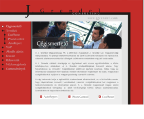 jgrendel.com: J. Grendel Consulting - Telefon költségcsökkentés, VOIP
A J. Grendel Magyarország Kft. telefon költségcsökkentést és VOIP megoldások kialakítását vállalja. A kölstég csökkentését sikerdíj ellenében végzi.