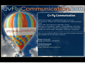 cvflycommunication.com: CvFlyCommunication - Cambia aria e viaggia in mongolfiera dove vuoi con chi vuoi
Mongolfiera - Si Vola tutti i giorni dell’anno in tutta Italia e Europa - CvFlyCommunication.com