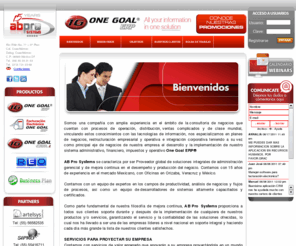 onegoalerp.com: Portal Web - AB PRO S.C.
AB PRO es una empresa de Consultaria especializada en sistemas ERP , Facturación Electrónica,Planes de Negocio, Organización de Recursos ,Sistemas computacionales ,Automatización de Procesos...