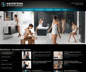 sanidrome.nl: Badkamers van Sanidrõme - De Betere Badkamer | Sanitair & Installatietechniek
Sanidrõme badkamers - Bezoek onze badkamershowrooms voor inrichting van badkamers, advies over badkamers, badkamer ontwerpen en de vakkundige installatie van uw complete badkamer en sanitair.