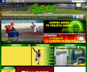 verdes.com.mx: Cañeros de Los Mochis
Este es el sitio Web oficial del Club de Beisbol Cañeros de Los Mochis. Cañeros de Los Mochis participa en la Liga Mexicana del Pacífico