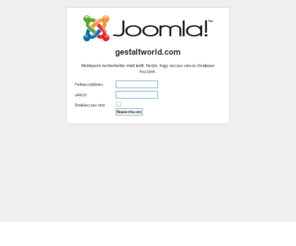 gestaltworld.com: Köszöntjük weblapunkon
Joomla! - a dinamikus portálmotor és tartalomkezelő rendszer