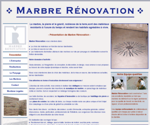 marbre-renovation.com: Marbre Rénovation est le spécialiste du travail de Marbre en Région Parisienne : poncage du marbre, cristallisation, cuisine en marbre, dallages.
Marbre Rénovation est une entreprise spécialisée et qualifiée dans le travail du marbre, de la pierre et du granit.