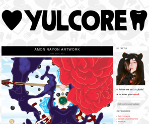 yulcore.com: YULCORE.COM
Hi, my name is yul and this is my blog. Check back daily for daily comics + updates on design, fashion, photos, and more!