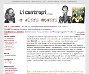 licantropi.com: Licantropi - Lupi Mannari al cinema e in Tv
Sito dedicato alla figura del lupo mannaro e alla sua presenza nella letteratura e nel cinema - dvd horror - film - telefilm