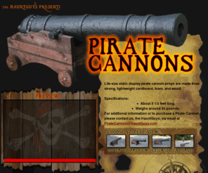 piratecannon.com: Life-Size Pirate Cannons by The HauntGuys
Life-Size Pirate Cannon Props by The HauntGuys