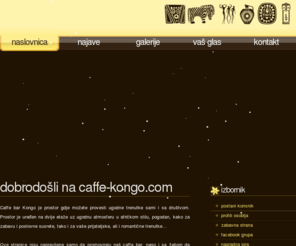 caffe-kongo.com: Caffe bar Kongo
Caffe bar Kongo