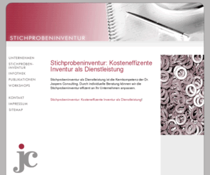 stichprobeninventur.de: Stichprobeninventur: Kosteneffiziente Inventur als Dienstleistung!
Stichprobeninventur als Dienstleistung ist die Kernkompetenz der Dr. Jaspers Consulting! Durch individuelle Beratung k