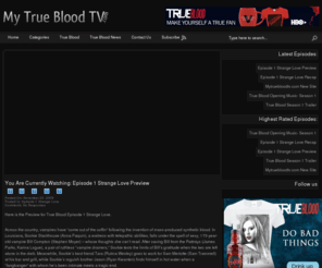 mytruebloodtv.com: Watch True Blood TV Video Recaps and Previews
Watch True Blood TV Episodes, Video Recaps and Previews for the HBO series True Blood Season 1 and Season