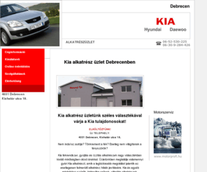 kia-alkatresz.hu: Kia alkatrész üzlet Debrecen
Kia alkatrész üzlet Debrecen. Kia alkatrész üzletünk széles választékával várja a Kia tulajdonosokat! Forduljon hozzánk bizalommal!