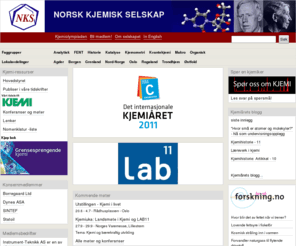 kjemi.no: NKS - Norsk kjemisk selskap
Norsk Kjemisk Selskap ble stiftet i 1893 og har som formål å arbeide for kjemiens fremme i vitenskap, teknikk og undervisning.