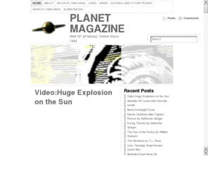 planet-magazine.org: Planet Magazine - Wild Science Fiction and Fantasy on the Web since 1994
Planet Magazine is the free, award-winning quarterly Web zine of wild science fiction and fantasy by emerging writers and digital artists. Since 1994.