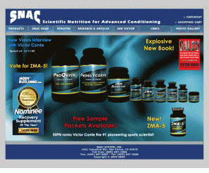 snac.com: SNAC - Nutrition Products - ZMA, ZMA-5, Aerobitine, and Proglycosyn, from BALCO's Victor Conte
BALCO Mastermind Victor Conte's sports nutrition company. SNAC System offers products that improve your level of fitness, whether you want to lose fat, build muscle or improve athletic performance.