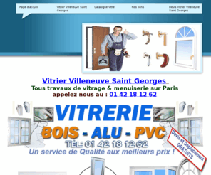 vitriervilleneuvesaintgeorges.net: Vitrier Villeneuve Saint Georges 94190 tel: 01 42 18 12 62 Vitrerie Villeneuve Saint Georges, Vitriers Villeneuve Saint Georges, Vitrier 94190
Vitrier Villeneuve Saint Georges Intervention 24h sur 24 et 7 jours sur 7. vitrier Villeneuve Saint Georges Depannage vitrerie 94190 Fabrication vitrerie Villeneuve Saint Georges renovation vitrier 94190 installation. votre Vitrier Villeneuve Saint Georges reparation de façade  fenetre  verands double vitrage survitrage. vitrerie Villeneuve Saint Georges fermeture provisoire, remplacement de casse, Vitrier Villeneuve Saint Georges devis deplacement Gratuit ,Vitrier 94190 rapide, PVC, Aluminium, Bois, vitre.