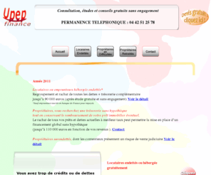 upep-finance.com: Rachat credit  la consommation : bnficiez dun rachat de credit  la consommation.
Pour votre rachat de credit  la consommation, contactez UPEP finance. UPEP finance propose un service de rachat de credit  la consommation. Besoin dun rachat de credit  la consommation ? UPEP Finance est le partenaire quil vous faut !