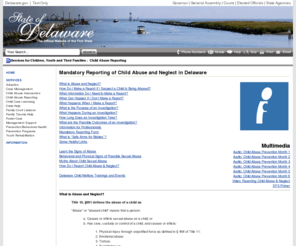 iseethesigns.org: DSCYF - Mandatory Reporting of Child Abuse and Neglect in Delaware
Mandatory Reporting of Child Abuse and Neglect in Delaware. The Delaware Children's Department, State of Delaware, provides integrated services for the health and well-being of Delaware's children and their families.