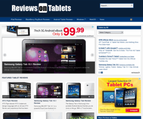 reviewsontablets.com: Reviews on Tablets | Tablet Reviews | Android, iPad, PlayBook, Windows 7, webOS tablet reviews
Reviews on Tablets: