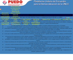 puedo.org: PUEDO - Plataforma Unitaria de Encuentro 
	para la Democratización de la ONCE
Plataforma Unitaria de Encuentro 
	para la Democratización de la ONCE